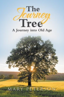 Image for Journey Tree : A Journey Into Old Age