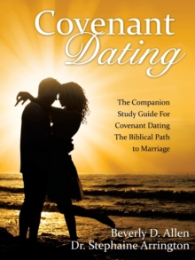 Image for Covenant Dating : The Companion Study Guide for Covenant Dating the Biblical Path to Marriage