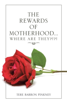 Image for The Rewards of Motherhood... Where Are They?!?!