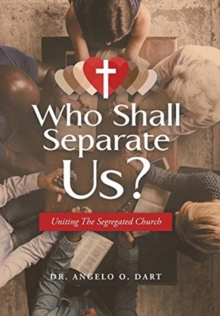 Image for Who Shall Separate Us? : Uniting the Segregated Church
