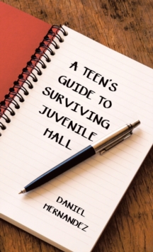 Image for A Teen's Guide to Surviving Juvenile Hall