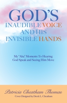 Image for God's Inaudible Voice and His Invisible Hands