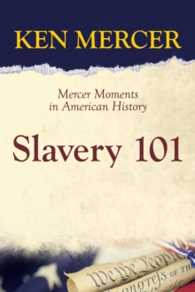 Image for Slavery 101 : Mercer Moments in American History