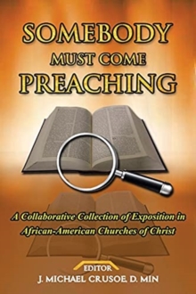 Image for Somebody Must Come Preaching