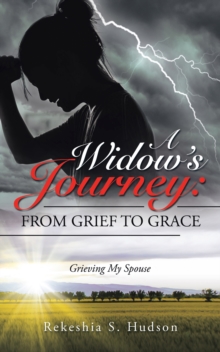 Image for A Widow's Journey: From Grief to Grace: Grieving My Spouse