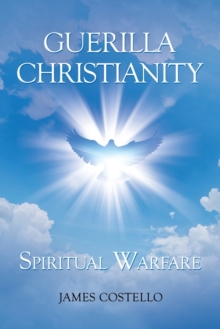 Image for Guerilla Christianity : Spiritual Warfare
