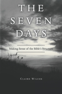 Image for Seven Days: Making Sense of the Bible's Structure