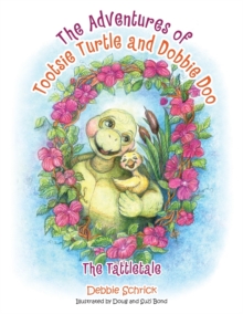 Image for The Adventures of Tootsie Turtle and Dobbie Doo : The Tattletale