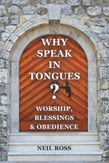Image for Why Speak in Tongues? Worship, Blessings & Obedience