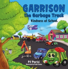Image for Garrison the Garbage Truck: Kindness at School