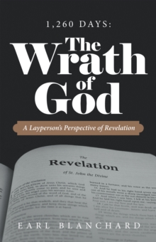 Image for 1,260 Days: the Wrath of God: A Layperson's Perspective of Revelation