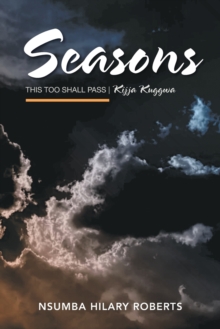 Image for Seasons : This Too Shall Pass Kijja Kuggwa