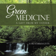 Image for Green Medicine: A Gift from My Father