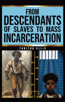 Image for From Descendants of Slaves to Mass Incarceration