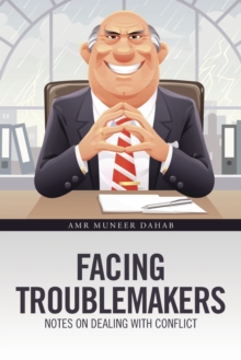 Image for Facing Troublemakers : Notes on Dealing with Conflict