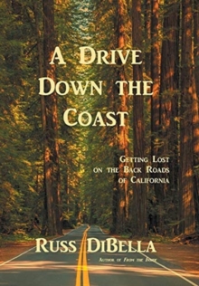 Image for A Drive Down the Coast : Getting Lost on the Back Roads of California