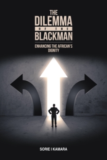 Image for Dilemma of the Blackman: Enhancing the African's Dignity