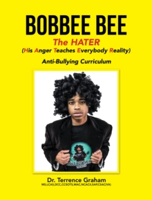 Image for Bobbee Bee the Hater (His Anger Teaches Everybody Reality): Anti-Bullying Curriculum