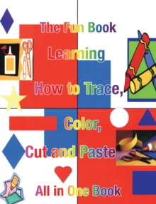 Image for Learning How to Trace, Color, Cut and Paste: All in One Book