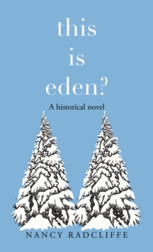 Image for This Is Eden?: A Historical Novel