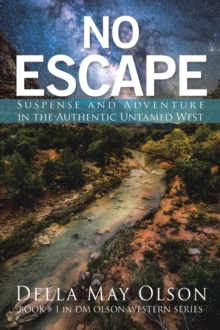 Image for No Escape: Suspense and Adventure in the Authentic Untamed West