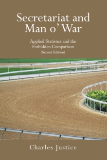 Image for Secretariat and Man o' War: Applied Statistics and the Forbidden Comparison (Second Edition)
