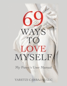 Image for 69 Ways to Love Myself