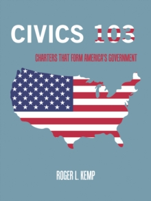 Image for Civics 103: Charters That Form America's Government