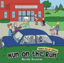 Image for Nun on the Run : 100Th Day of School