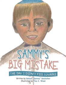 Image for Sammy's Big Mistake: The Day I Didn't Feel Lovable