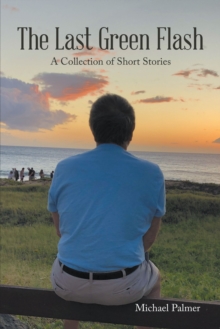Image for Last Green Flash: A Collection of Short Stories