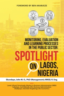 Image for Monitoring, Evaluation And Learning Processes In The Public Sector : Spotlight On Lagos, Nigeria