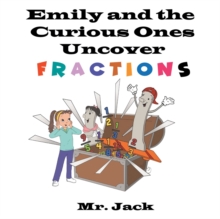 Image for Emily and the Curious Ones Uncover Fractions