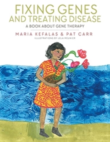 Image for Fixing Genes and Treating Disease : A Book About Gene Therapy