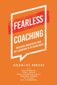 Image for Fearless Coaching: Resilience and Results from the Classroom to the Boardroom