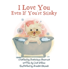 Image for I Love You Even If You're Stinky: WISP: Book One