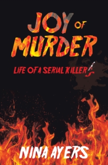 Image for Joy of Murder: Life of a Serial Killer's