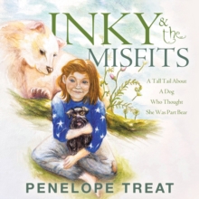 Image for INKY & THE MISFITS: A Tall Tail About A Dog Who Thought She Was Part Bear