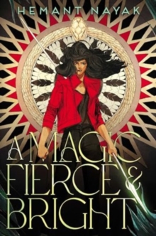 Magic Fierce and Bright