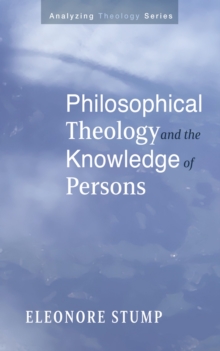 Image for Philosophical theology and the knowledge of persons