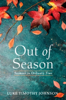 Image for Out of Season: Sermons in Ordinary Time