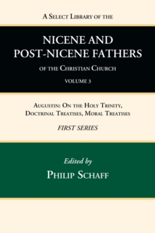 Image for A Select Library of the Nicene and Post-Nicene Fathers of the Christian Church, First Series, Volume 3