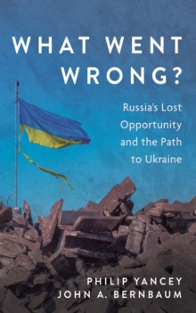 Image for What Went Wrong?: Russia's Lost Opportunity and the Path to Ukraine