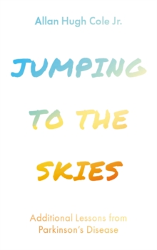 Image for Jumping to the Skies: Additional Lessons from Parkinson's Disease
