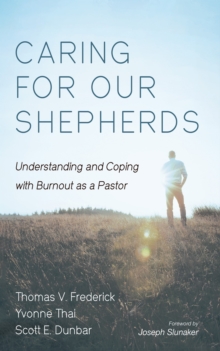 Image for Caring for Our Shepherds : Understanding and Coping with Burnout as a Pastor: Understanding and Coping with Burnout as a Pastor
