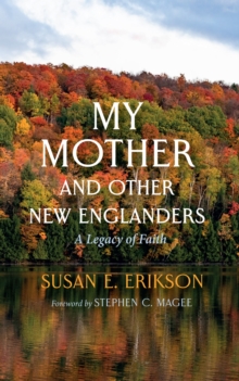 Image for My Mother and Other New Englanders: A Legacy of Faith