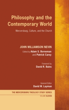 Image for Philosophy and the Contemporary World: Mercersburg, Culture, and the Church