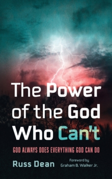 Image for Power of the God Who Can't: God Always Does Everything God Can Do