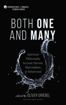 Image for Both One and Many : Spiritual Philosophy beyond Theism, Materialism, and Relativism: Spiritual Philosophy beyond Theism, Materialism, and Relativism