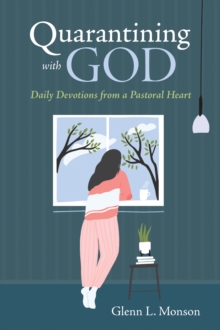 Image for Quarantining With God: Daily Devotions from a Pastoral Heart